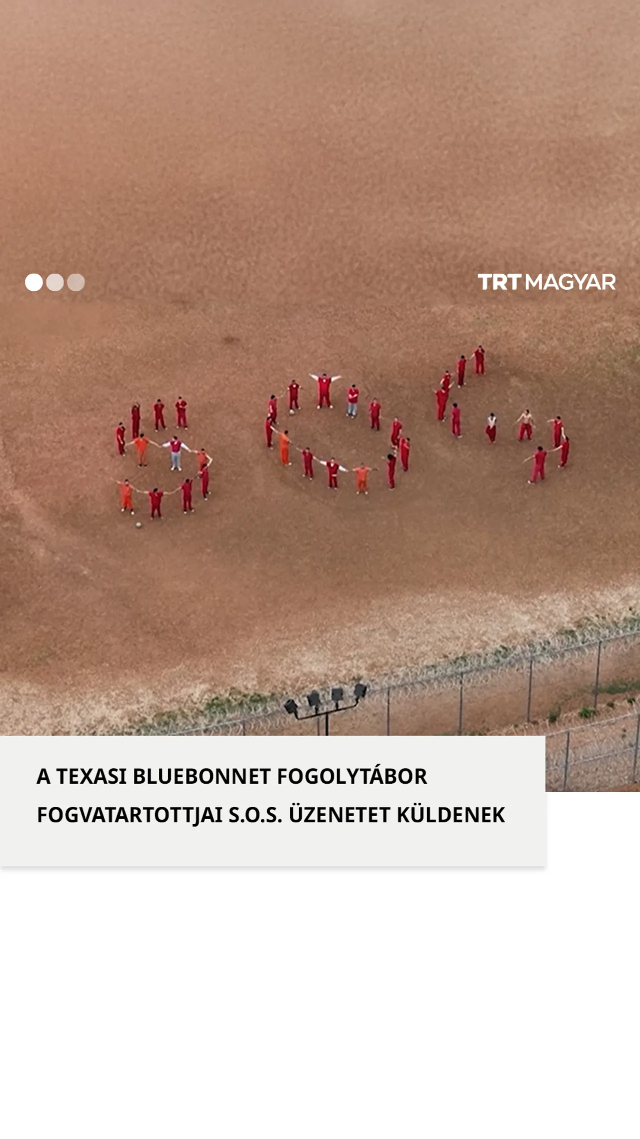 A texasi Bluebonnet fogolytábor fogvatartottjai S.O.S. üzenetet küldtek